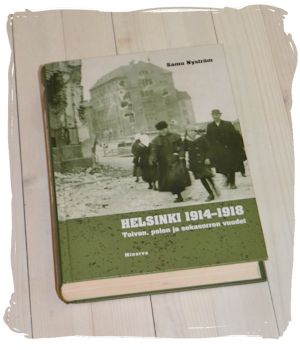 Helsinki 1914–1918. Toivon, pelon ja sekasorron vuodet, kansi