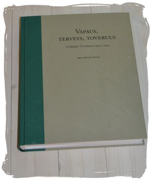Vapaus, terveys, toveruus – Lääkärit Suomessa 1910–2010, kansi